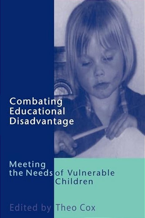 Combating Educational Disadvantage: Meeting The Needs Of Vulnerable Children-..
