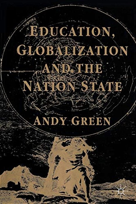 Education, Globalization And The Nation State-..