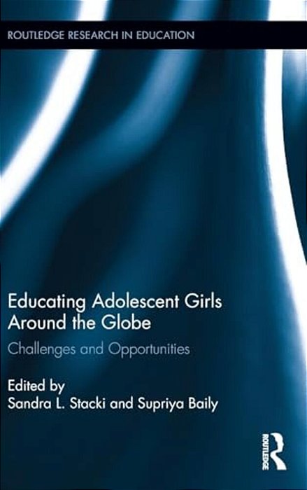 Educating Adolescent Girls Around The Globe: Challenges And Opportunities-..