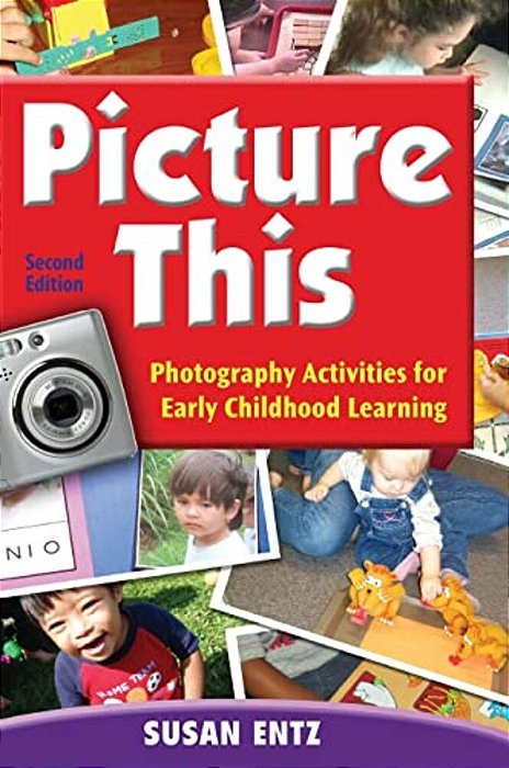 Picture This: Photography Activities For Early Childhood Learning-..