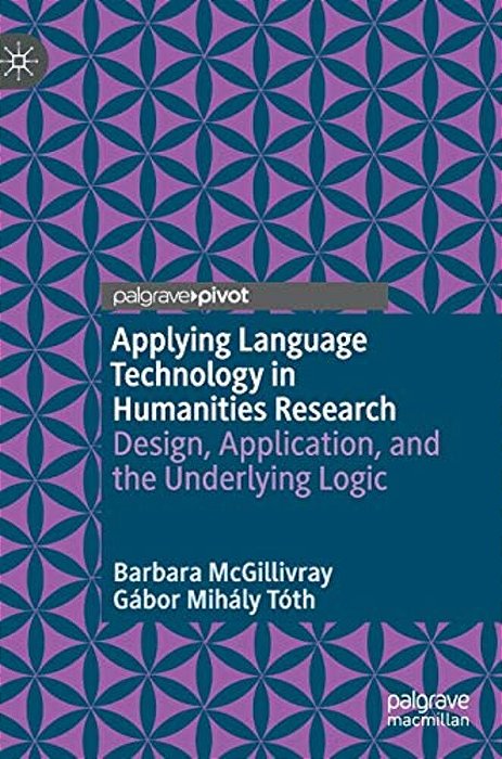 Applying Language Technology In Humanities Research: Design, Application, And The Underlying Logic-..