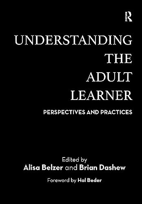 Understanding The Adult Learner: Perspectives And Practices-..