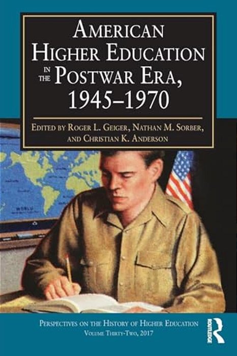 American Higher Education In The Postwar Era, 1945-1970-..