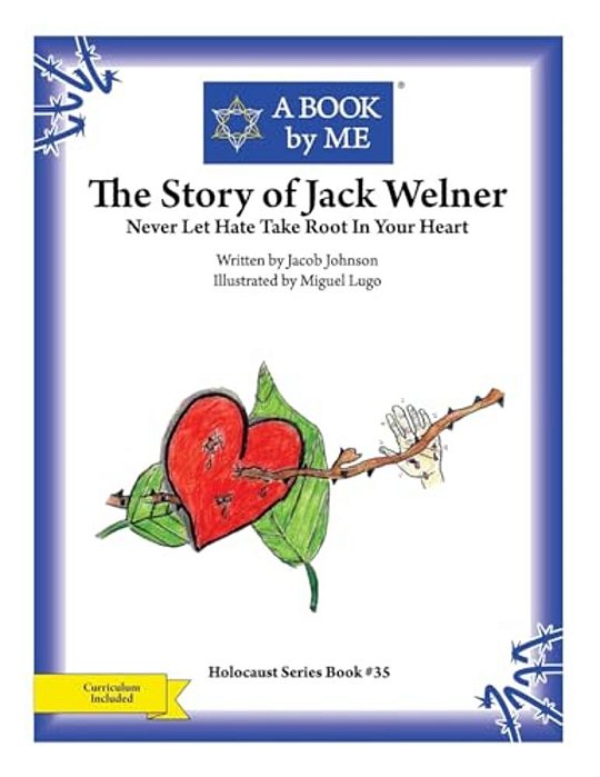 The Story Of Jack Welner: Never Let Hate Take Root In Your Heart-..