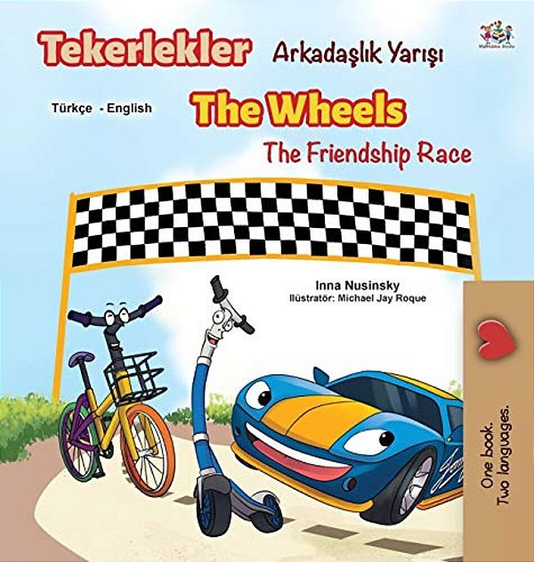 The Wheels The Friendship Race (Turkish English Bilingual Book)-..