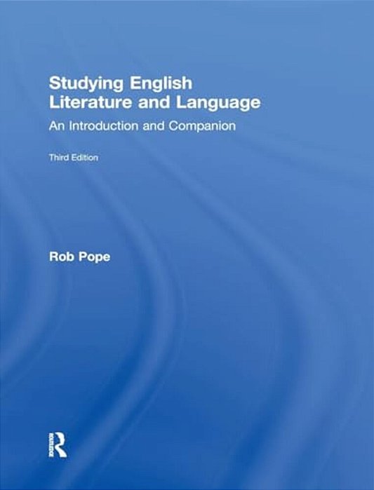 Studying English Literature And Language: An Introduction And Companion-..