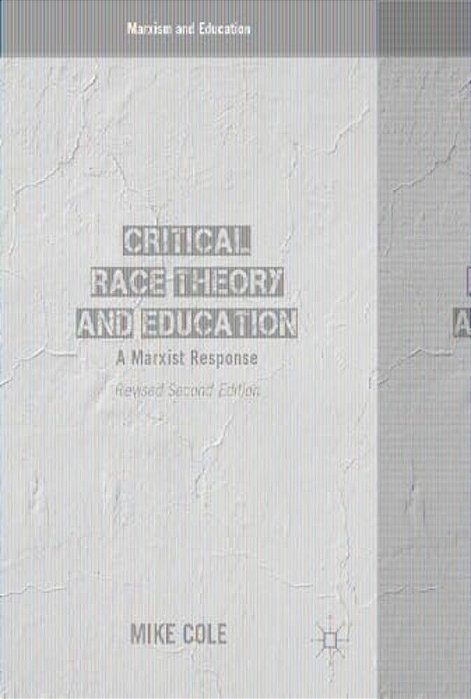 Critical Race Theory And Education: A Marxist Response-..