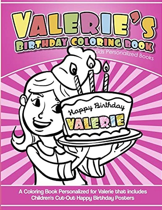 Valerie's Birthday Coloring Book Kids Personalized Books: A Coloring Book Personalized For Valerie That Includes Children's Cut Out Happy Birthday Pos-..