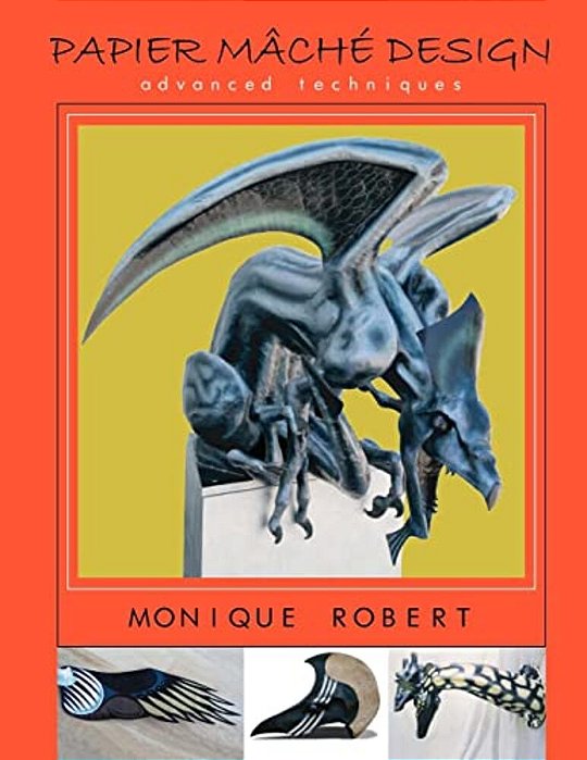 Papier Mache Design: Advanced Techniques-..