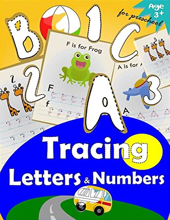 Tracing Letters And Numbers For Preschool: Kindergarten Tracing Workbook-..