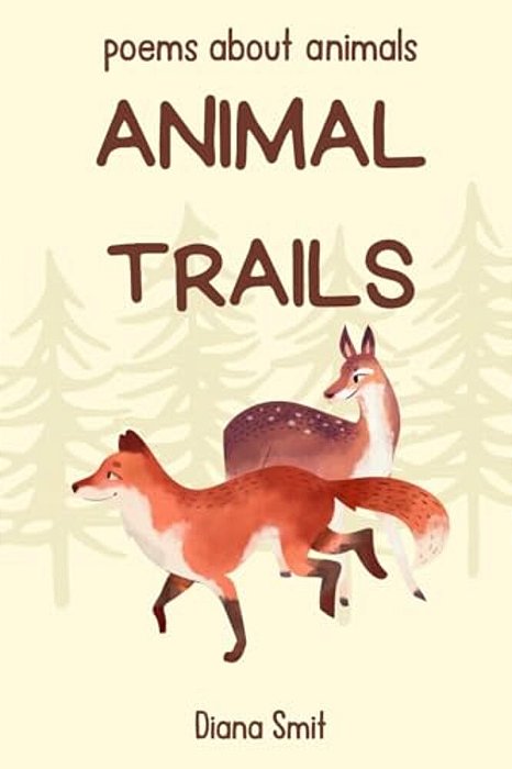 Animal Trails: Poems About Animals-..