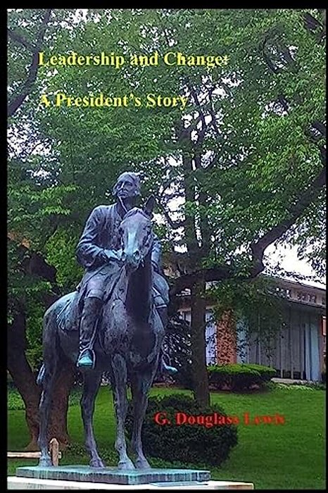 Leadership And Change: A President's Story-..