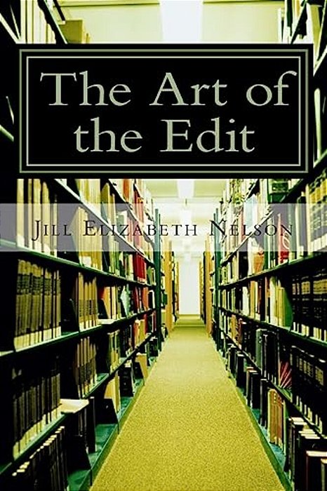 The Art Of The Edit: Shaping And Sculpting Your Manuscript-..