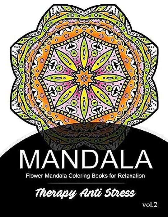 Mandala Therapy Anti Stress Vol.2: Flower Mandala Coloring Book For Relaxation-..