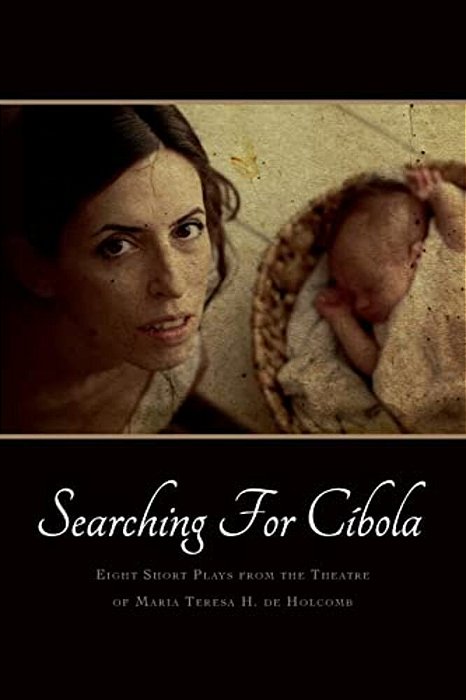 Searching For Cíbola: Eight Short Plays-..