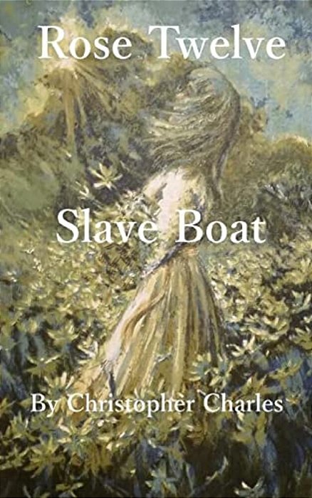 Rose Twelve: Slave Boat-..