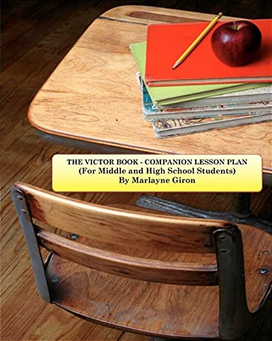 The Victor Book - Companion Lesson Plan: For Middle To High School Students-..