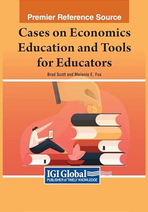 Cases On Economics Education And Tools For Educators-..