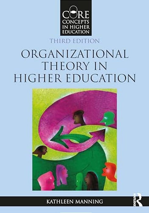 Organizational Theory In Higher Education-..