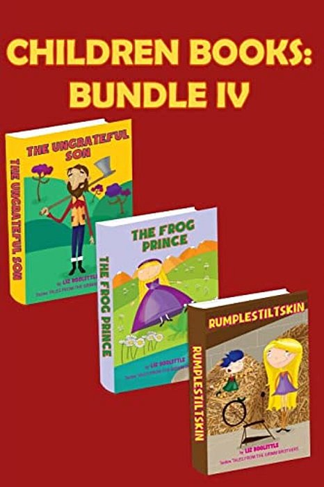 Children Books Bundle IV.: Three Beautiful Rhyming Books For Children. Pay 2 Books And Get 3 For Endless Fun And Learning-..