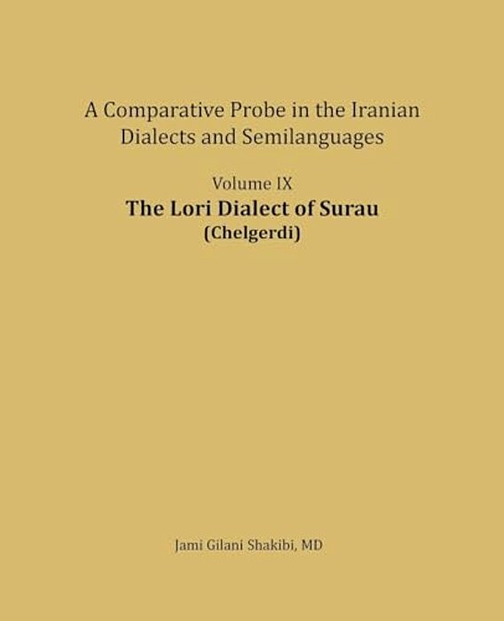 The Lori Dialect Of Surau (Chelgerdi): A Comparative Probe In The Iranian Dialects And Semi-Languages-..