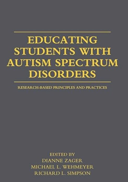 Educating Students With Autism Spectrum Disorders: Research-Based Principles And Practices-..