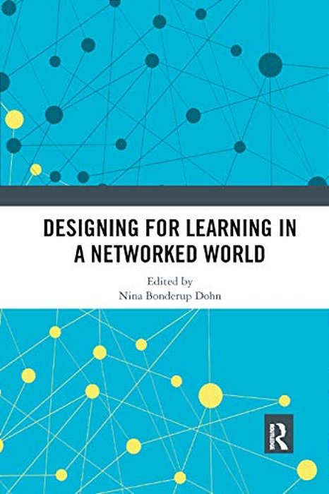 Designing For Learning In A Networked World-..