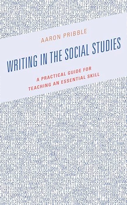 Writing In The Social Studies: A Practical Guide For Teaching An Essential Skill-..