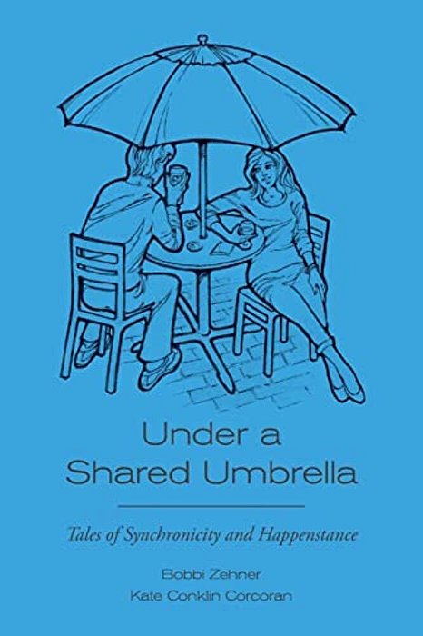 Under A Shared Umbrella: Tales Of Synchronicity And Happenstance-..
