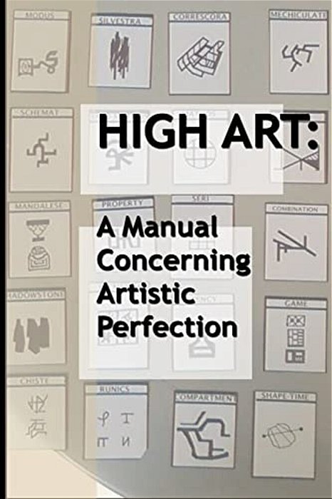 High Art: A Manual Concerning Artistic Perfection-..
