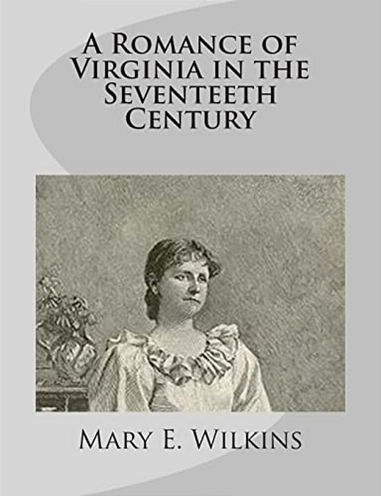 A Romance Of Virginia In The Seventeeth Century-..