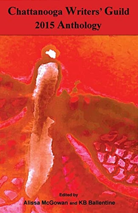 Chattanooga Writers' Guild 2015 Anthology-..