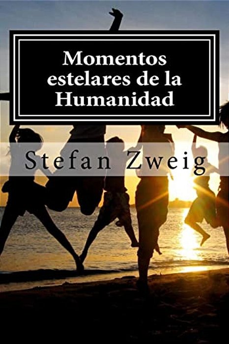 Momentos Estelares De La Humanidad-..