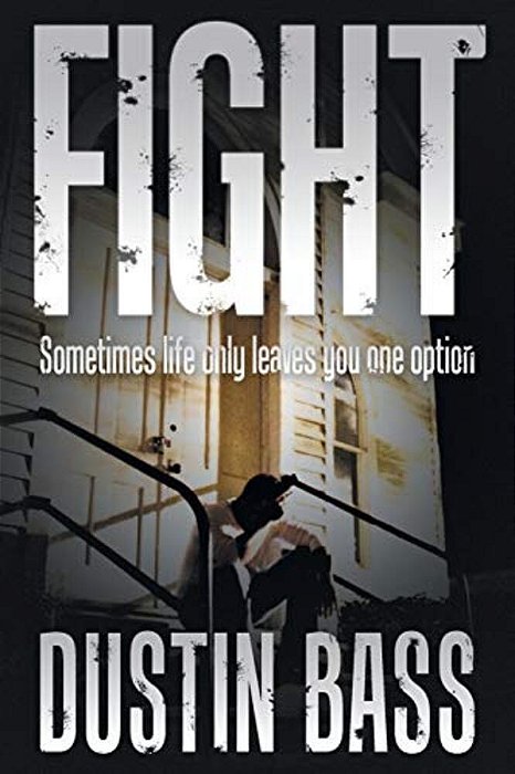 Fight: Sometimes Life Only Leaves You One Option-..