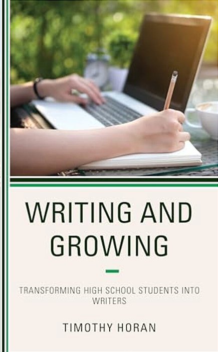 Writing And Growing: Transforming High School Students Into Writers-..