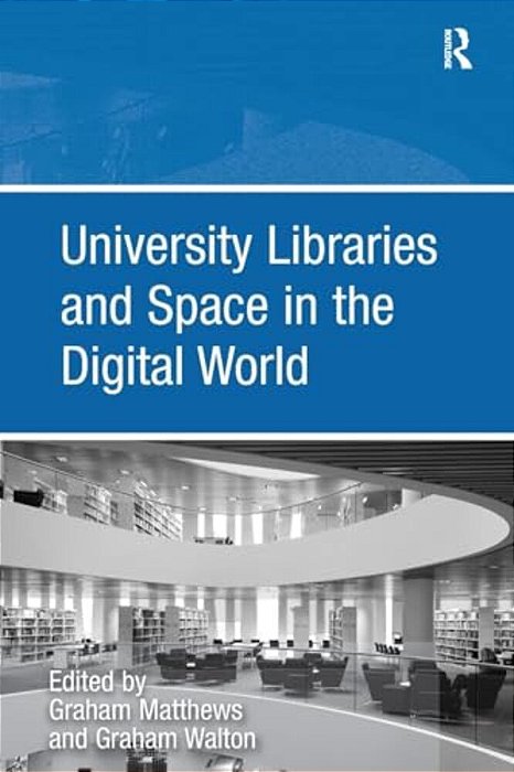 University Libraries And Space In The Digital World-..