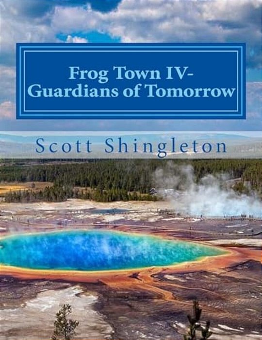 Frog Town IV-Guardians Of Tomorrow: Guardians Of Tomorrow-..