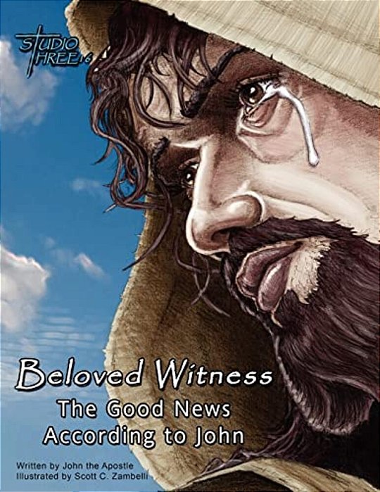 Beloved Witness: The Good News According To John-..