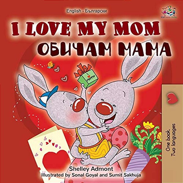 I Love My Mom (English Bulgarian Bilingual Book)-..