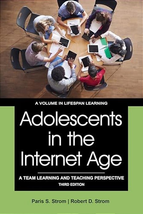 Adolescents In The Internet Age: A Team Learning And Teaching Perspective-..
