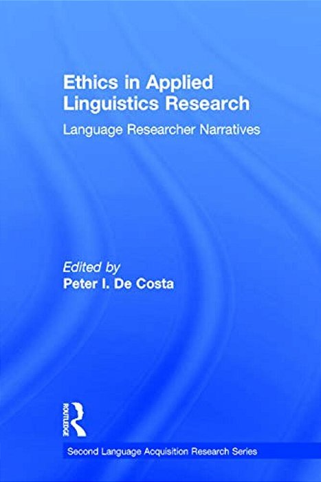 Ethics In Applied Linguistics Research: Language Researcher Narratives-..