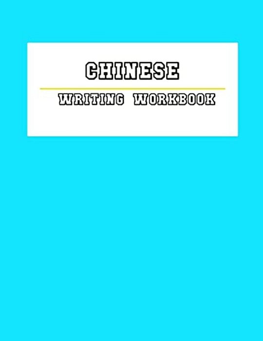 Chinese Writing Workbook: Chinese Writing And Calligraphy Paper Notebook For Study. Tian Zi Ge Paper. Mandarin - Pinyin Chinese Writing Paper-..