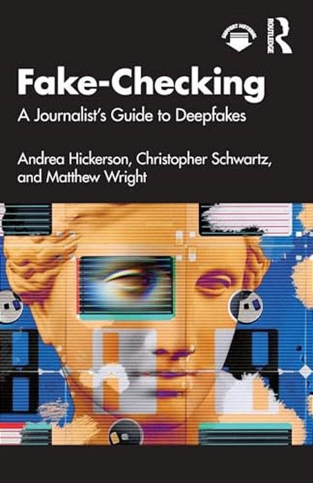 Fake-Checking: A Journalist's Guide To Deepfakes-..