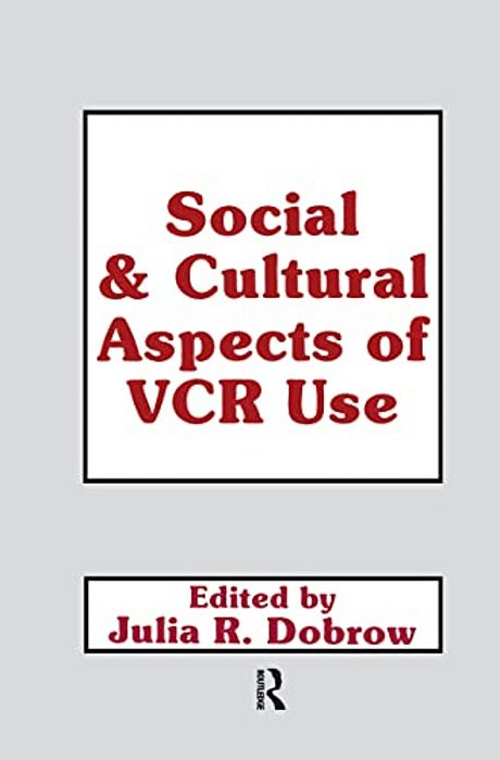 Social And Cultural Aspects Of Vcr Use-..