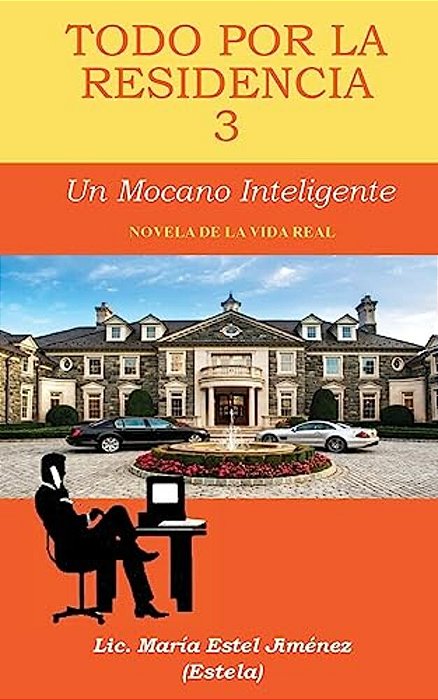 Todo Por La Residencia 3. Un Mocano Inteligente-..
