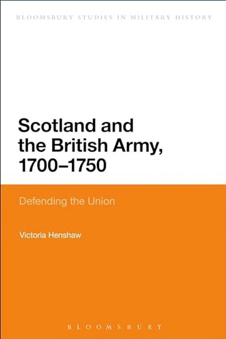 Scotland And The British Army, 1700-1750-..
