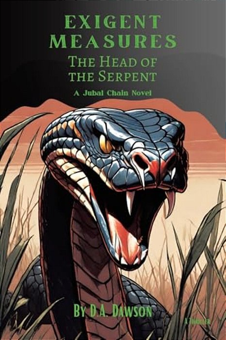 Exigent Measures: The Head Of The Serpent A Jubal Chain Novel-..