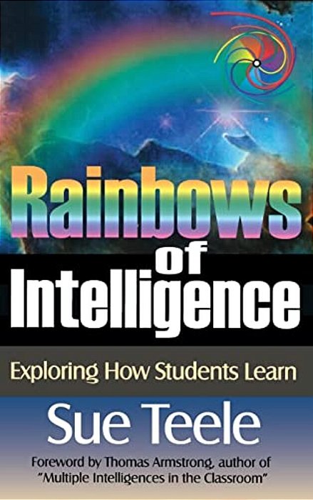 Rainbows Of Intelligence: Exploring How Students Learn-..