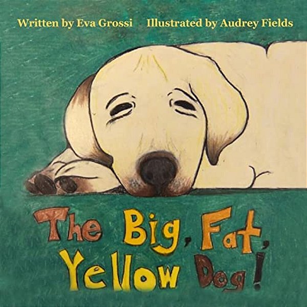 The Big, Fat, Yellow Dog!-..