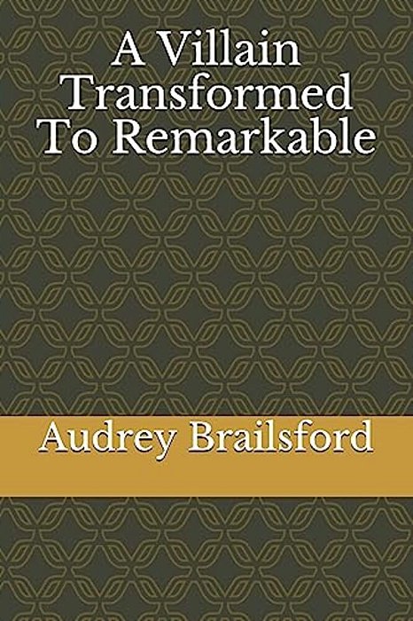 A Villain Transformed To Remarkable-..